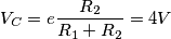 \[V_{C}= e\frac{R_{2}}{R_{1}+R_{2}}=4V\]