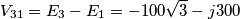 V_{31}=E_{3}-E_{1}=-100\sqrt{3}-j300