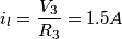 i_l= \frac{V_3}{R_3}= 1.5A i_l= \frac{V_3}{R_3}= 1.5A