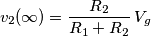 v_2(\infty) = \frac{R_2}{R_1+R_2} \, V_g