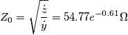 Z_{0}=\sqrt{\frac{\dot{z}}{\dot{y}}}=54.77e^{-0.61}\Omega