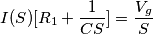 I(S)[R_1+{1\over CS}]={V_g\over S}