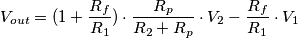 V_{out} = (1 + \frac{R_f}{R_1})\cdot \frac{R_p}{R_2 + R_p}\cdot V_2 -\frac{R_f}{R_1}\cdot V_1
