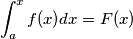 \int_{a}^{x}f(x)dx=F(x)