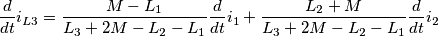 \frac{d}{dt}i_{L3}= \frac{M-L_{1}}{L_{3}+2M-L_{2}-L_{1}} \frac {d}{dt}i_{1} + \frac{L_{2}+M}{L_{3}+2M-L_{2}-L_{1}} \frac {d}{dt}i_{2}