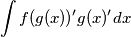 \int f(g(x))'g(x)'dx \int f(g(x))'g(x)'dx