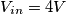V_{in}=4V V_{in}=4V