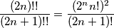 \frac{(2n)!!}{(2n+1)!!}=\frac{(2^n n!)^2}{(2n+1)!} \frac{(2n)!!}{(2n+1)!!}=\frac{(2^n n!)^2}{(2n+1)!}