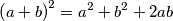 \left ( a+b \right )^2 = a^2+b^2+2ab