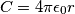 C=4\pi \epsilon_{0}r