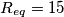 R_{eq}=15