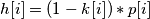 h[i] = (1- k[i])*p[i]