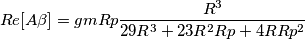 \[Re[A\beta ]= gmRp\frac{R^{3}}{29R^{3}+23R^{2}Rp+4RRp^{2}}\]