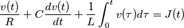 \frac{v(t)}{R}+C \frac{dv(t)}{dt}+\frac{1}{L} \int_0^t v(\tau) d \tau=J(t) \frac{v(t)}{R}+C \frac{dv(t)}{dt}+\frac{1}{L} \int_0^t v(\tau) d \tau=J(t)