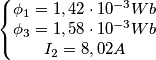 \left\{\begin{matrix}
\phi_1=1,42\cdot 10^{-3}Wb\\ \phi_3=1,58\cdot 10^{-3}Wb
\\ I_2=8,02A

\end{matrix}\right.