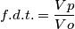 f.d.t.=\frac{Vp}{Vo}