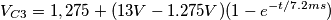 V_{C3}=1,275+(13V-1.275V)(1-e^{-t/7.2ms}) V_{C3}=1,275+(13V-1.275V)(1-e^{-t/7.2ms})