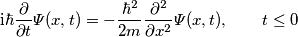 \mathrm{i}\hbar\frac{\partial}{\partial t}\varPsi(x,t)=-\frac{\hbar^2}{2m}\frac{\partial^2}{\partial x^2}\varPsi (x ,t),\qquad t\le 0