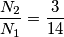 \frac{N_2}{N_1}=\frac{3}{14}