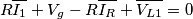R\overline{I_{1}}+V_{g}-R\overline{I_{R}}+\overline{V_{L1}}=0 R\overline{I_{1}}+V_{g}-R\overline{I_{R}}+\overline{V_{L1}}=0