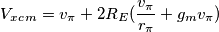 V_x_c_m = v_\pi + 2 R_E ( \frac{v_\pi}{r_\pi} + g_m v_\pi ) V_x_c_m = v_\pi + 2 R_E ( \frac{v_\pi}{r_\pi} + g_m v_\pi )