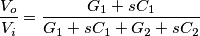 \frac{V_o}{V_i}=\frac{G_1+sC_1}{G_1+sC_1+G_2+sC_2}