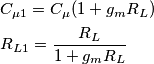 \begin{align}
  & C_{\mu 1}=C_{\mu }(1+g_{m}R_{L}) \\ 
 & R_{L1}=\frac{R_{L}}{1+g_{m}R_{L}} \\ 
\end{align}