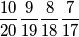 \frac{10}{20}\frac{9}{19}\frac{8}{18}\frac{7}{17} \frac{10}{20}\frac{9}{19}\frac{8}{18}\frac{7}{17}