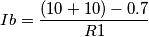 Ib=  \frac{(10+10)-0.7}{R1}