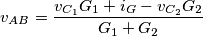 v_{AB}=\frac{v_{C_{1}}G_{1}+i_{G}-v_{C_{2}}G_{2}}{G_{1}+G_{2}}