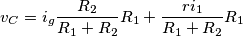 v_{C}=i_{g}\frac{R_{2}}{R_{1}+R_{2}}R_{1}+\frac{ri_{1}}{R_{1}+R_{2}}R_{1}