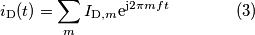 i_\text{D}(t) = \sum_m I_{\text{D},m}\text{e}^{\text{j}2\pi m ft}\qquad\qquad (3)