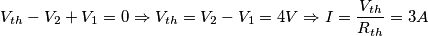 V_{th}-V_2+V_1=0 \Rightarrow V_{th}=V_2-V_1=4V \Rightarrow I=\frac{V_{th}}{R_{th}}=3A