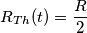 R_{Th}(t) = \frac{R}{2}