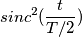 sinc^2(\frac{t}{T/2}) sinc^2(\frac{t}{T/2})