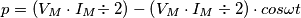 p = \left (V_{M}\cdot I_{M}\div  \right2 )  - \left ( V_{M} \cdot I_{M}\div 2 \right)\cdot cos\omega t