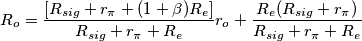 R_o=\frac{[R_{sig}+r_\pi+(1+\beta)R_e]}{R_{sig}+r_\pi+R_e}r_o+ \frac{R_e(R_{sig}+r_\pi)}{R_{sig}+r_\pi+R_e}