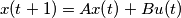 x(t+1)=Ax(t)+Bu(t)