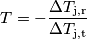 T = -\frac{\Delta T_\text{j,r}}{\Delta T_\text{j,t}}