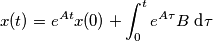 x(t) = e^{At} x(0)+\int_0^t e^{A\tau}B \; \text{d}\tau