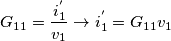 G_{11}= \frac{i_{1}^{'}}{v_{1}} \rightarrow i_{1}^{'}= G_{11}v_{1}