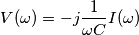 V(\omega)=-j\frac{1}{\omega C}I(\omega) V(\omega)=-j\frac{1}{\omega C}I(\omega)