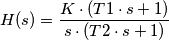 H(s)= \frac{K\cdot (T1 \cdot s+1)}{s \cdot (T2 \cdot s+1)}