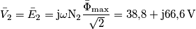 \bar{V}_2=\bar{E}_2=\rm{j}\omega N_{2} \frac{\bar{\Phi}_{max}}{\sqrt{2}}=38{,}8+\rm{j}66{,}6 \, \rm{V} \bar{V}_2=\bar{E}_2=\rm{j}\omega N_{2} \frac{\bar{\Phi}_{max}}{\sqrt{2}}=38{,}8+\rm{j}66{,}6 \, \rm{V}