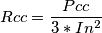 Rcc=\frac{Pcc}{3*In^{2}}