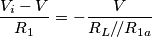 \frac{V_i-V}{R_1}=-\frac{V}{R_L/\!/R_{1a}}