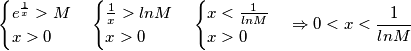 \begin{cases}
e^{\frac{1}{x}}>M\\ 
x>0
\end{cases}
\begin{cases}
\frac{1}{x}>lnM\\ 
x>0
\end{cases}
\begin{cases}
x<\frac{1}{lnM}\\ 
x>0
\end{cases}
\Rightarrow 0<x<\frac{1}{lnM}