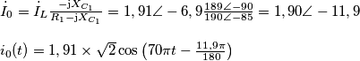 \begin{array}{l}
{{\dot I}_0} = {{\dot I}_L}\frac{{ - {\rm{j}}{X_{{C_1}}}}}{{{R_1} - {\rm{j}}{X_{{C_1}}}}} = 1,91\angle  - 6,9\frac{{189\angle  - 90}}{{190\angle  - 85}} = 1,90\angle  - 11,9\\
\\
{i_0}(t) = 1,91 \times \sqrt 2 \cos \left( {70\pi t - \frac{{11,9\pi }}{{180}}} \right)
\end{array}