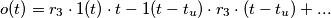 o(t) = r_{3} \cdot 1(t) \cdot t - 1(t-t_{u}) \cdot r_{3} \cdot ( t - t_{u}) + ...