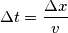 \Delta t = \frac{\Delta x}{v}